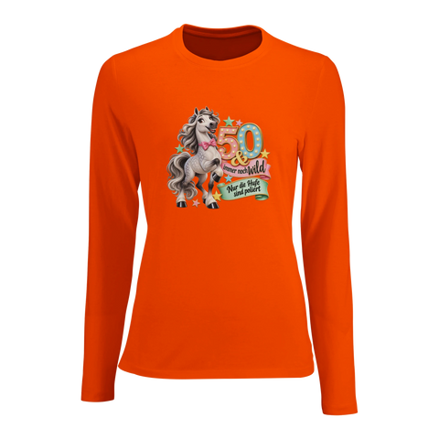 50 und immer noch wild – Damen-Langarmshirt