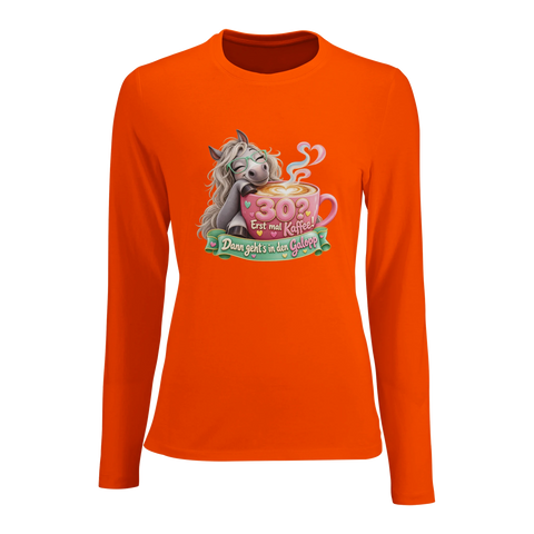 30? Erst mal Kaffee! – Damen-Langarmshirt