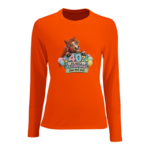 40? Ich nenn's Erfahrung – Damen-Langarmshirt