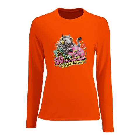50 und kein bisschen müde – Damen-Langarmshirt