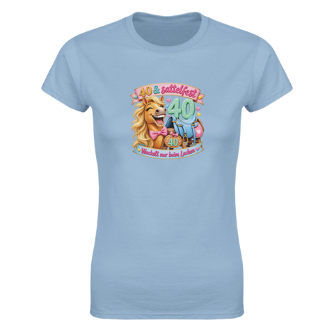 40 und sattelfest – Damen-T-Shirt