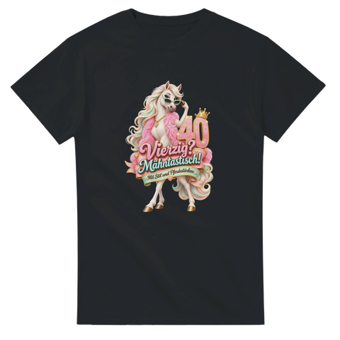 Vierzig? Mähntastisch! – T-Shirt