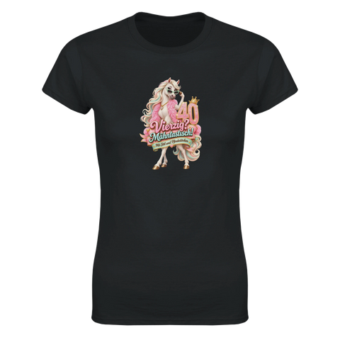 Vierzig? Mähntastisch! – Damen-T-Shirt