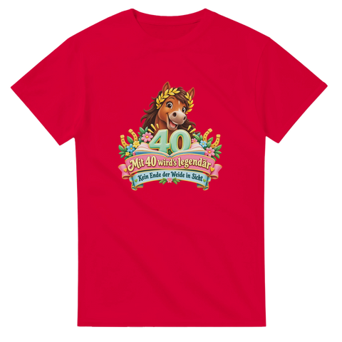 Mit 40 wird's legendär – T-Shirt