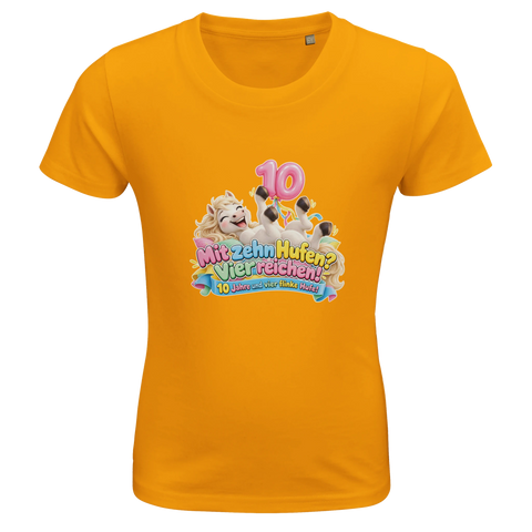 Mit zehn Hufen? Vier reichen! (10 Jahre) – Kinder-T-Shirt Bio