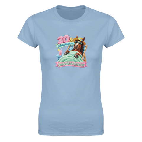 30 und tiefenentspannt – Damen-T-Shirt