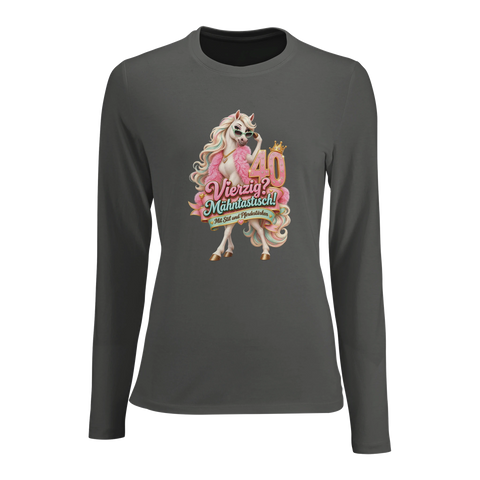 Vierzig? Mähntastisch! – Damen-Langarmshirt